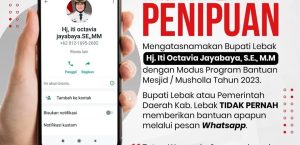 WASPADA PENIPUAN MENGATASNAMAKAN BUPATI LEBAK Hj. ITI OCTAVIA JAYABAYA, SE, MM, DENGAN MODUS PROGRAM BANTUAN MESJID/MUSHOLLA TAHUN 2023
